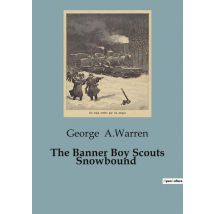 The Banner Boy Scouts Snowbound : A Winter Adventure With The Banner Boy Scouts
