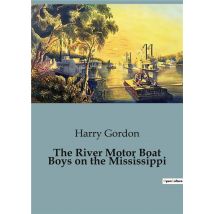 The River Motor Boat Boys On The Mississippi