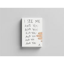 I See Me And You And You And You