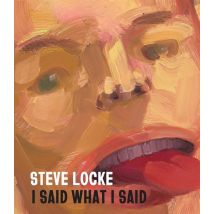 Steve Locke : I Said What I Said