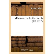 Memoires De Luther Ecrits (ed.1837)