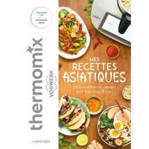 Mes Recettes Asiatiques Avec Thermomix : 100 Recettes De Ramen, Pad Thaï, Bao & Cie !
