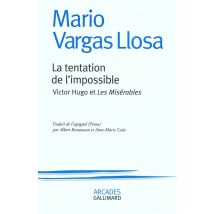 La Tentation De L'Impossible - Victor Hugo Et Les Misérables