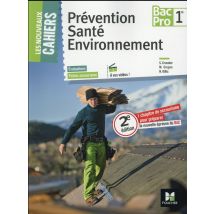 Les Nouveaux Cahiers : Prévention Santé Environnement (pse) - 1ère Bac Pro