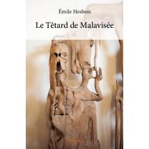 Le Têtard De Malavisée