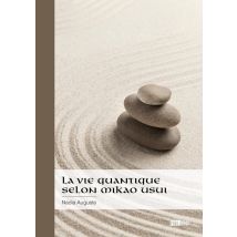 La Vie Quantique Selon Mikao Usui - Des Maux Ou Des Mots