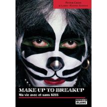 Make Up To Break Up - Ma Vie Avec Et Sans Kiss