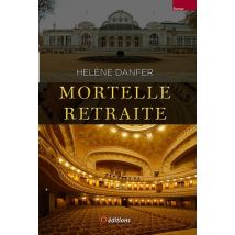 Mortelle Retraite Ou Le Mensonge Des Espoirs