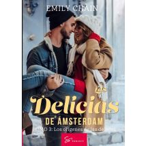 Las Delicias De Ámsterdam - Tomo 3 : Los Origenes De Las Delicias