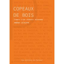 Copeaux De Bois : Carnets D'Une Apprentie Bûcheronne