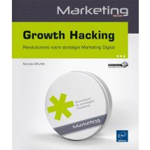 Growth Hacking - Révolutionnez Votre Stratégie Marketing Digital
