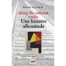 Along The Railroad Tracks - Une Histoire Allemande