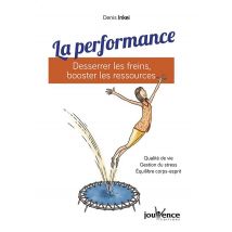 La Performance : Desserrer Les Freins, Booster Les Ressources