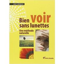 Bien Voir Sans Lunettes - Une Méthode Naturelle