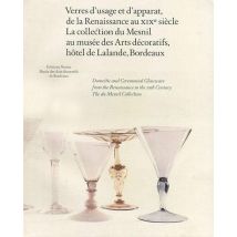 Verres D'Usage Et D'Apparat De La Renaissance Au Xixe Siècle