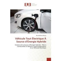 Vehicule Tout Electrique A Source D'Energie Hybride : Gestion De La Source D'Energie Hybride : Piles A Combustible Et Batterie Supercondensateur
