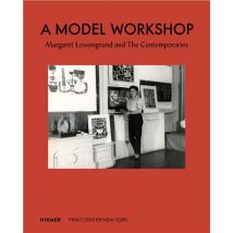 A Model Workshop : Margaret Lowengrund And The Contemporaries