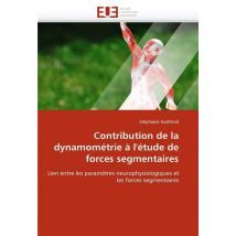 Contribution De La Dynamometrie A L'Etude De Forces Segmentaires