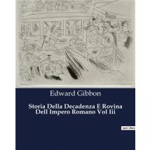 Storia Della Decadenza E Rovina Dell Impero Romano Vol Iii