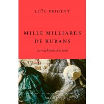 Mille Milliards De Rubans : La Vraie Histoire De La Mode