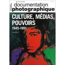 Documentation Photographique N.8128 : Culture, Médias, Pouvoirs Aux Etats-unis Et En Europe Occidentale, 1945-1991