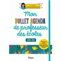 Mon Bullet Agenda De Professeur Des Écoles (édition 2020/2021)
