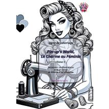 Pin-up's World, Le Charme Au Féminin - Tome 2 : Livre À Colorier