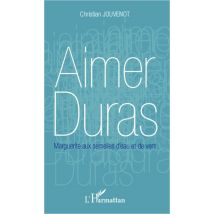 Aimer Duras - Marguerite Aux Semelles D'Eau Et De Vent