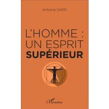 L'Homme : Un Esprit Supérieur