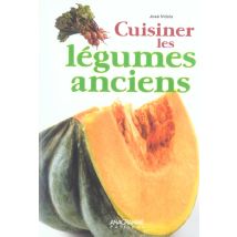 Cuisiner Les Legumes Anciens