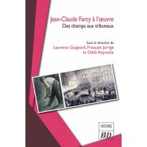 Jean-claude Farcy À L'Oeuvre : Des Champs Aux Tribunaux