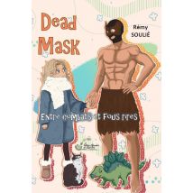 Dead Mask Entre Combats Et Fous Rires