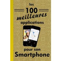 Les 100 Meilleures Applications Pour Smartphones