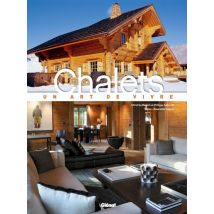 Chalets : Un Art De Vivre