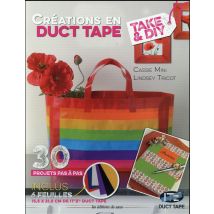 Créations En Duct Tape - 30 Projets Pas À Pas - Inclus 6 Feuilles De It'z Duct Tape