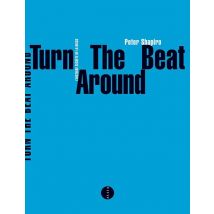 Turn The Beat Around - L'Histoire Secrète De La Disco