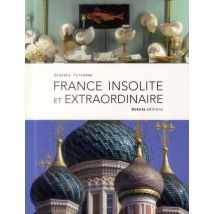 France Insolite Et Extraordinaire