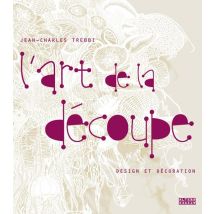 L'Art De La Decoupe. Design Et Decoration