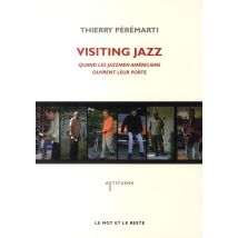 Visiting Jazz - Quand Les Jazzmen Américains Ouvrent Leur Porte
