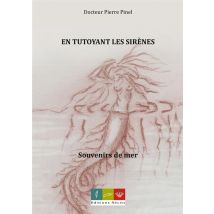 En Tutoyant Les Sirènes - Souvenirs De Mer