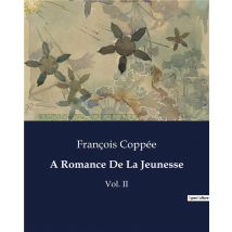 A Romance De La Jeunesse : Vol. Ii