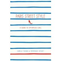 Paris Street Style - A Guide To Effortless Chic