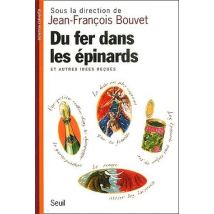 Du Fer Dans Les Épinards Et Autres Idées Reçues