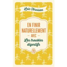En Finir Naturellement Avec Les Troubles Digestifs Tome 2