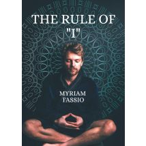 The Rule Of i : Transform Your Life With Wisdom As The Key To Change