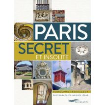 Paris - Secret Et Insolite (édition 2019)