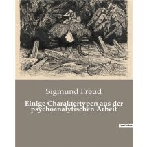 Einige Charaktertypen Aus Der Psychoanalytischen Arbeit