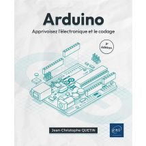 Arduino : Apprivoisez L'Électronique Et Le Codage (3e Édition)