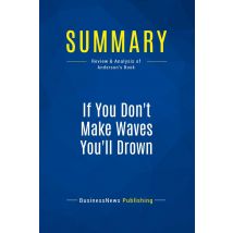 Summary: If You Don't Make Waves You'll Drown : Review And Analysis Of Anderson's Book