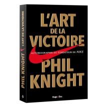 L'Art De La Victoire - Autobiographie Du Fondateur De Nike